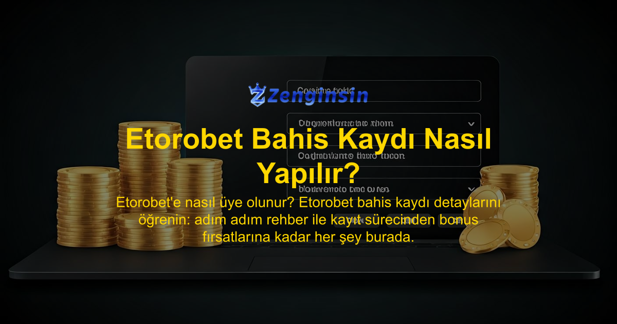Etorobet Bahis Kaydı Nasıl Yapılır?