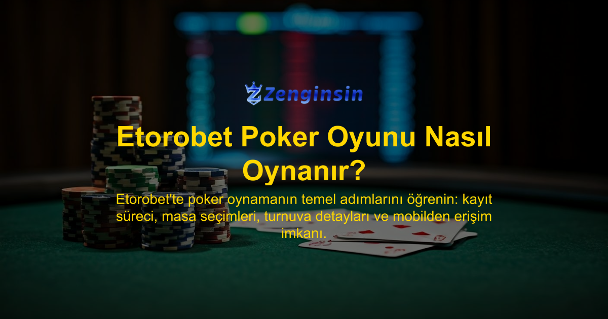 Etorobet Poker Oyunu Nasıl Oynanır?