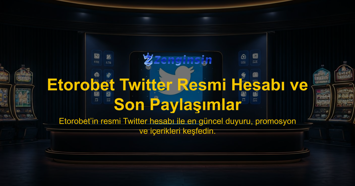 Etorobet Twitter Resmi Hesabı ve Son Paylaşımlar