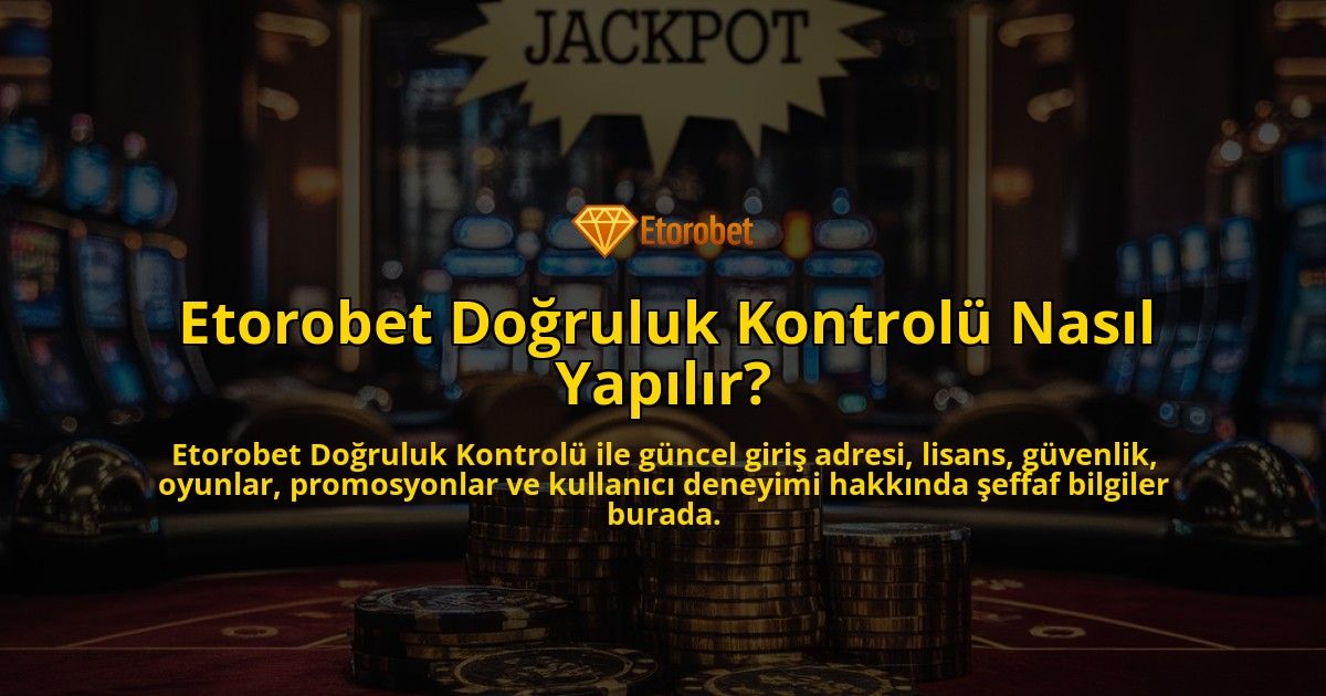 Etorobet-Doruluk-Kontrol-Nasl-Yaplr-overlay-1768229505.jpg