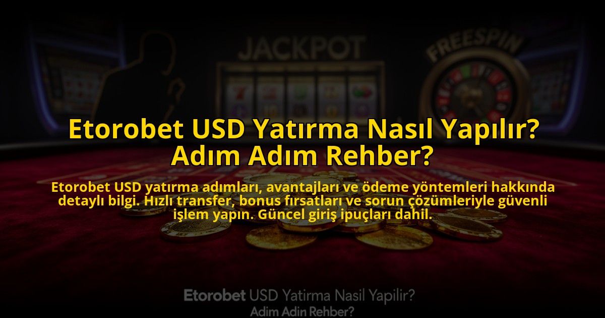 Etorobet-USD-Yatirma-Nasil-Yapilir-Adim-Adim-Rehber-overlay-1773619968.jpg